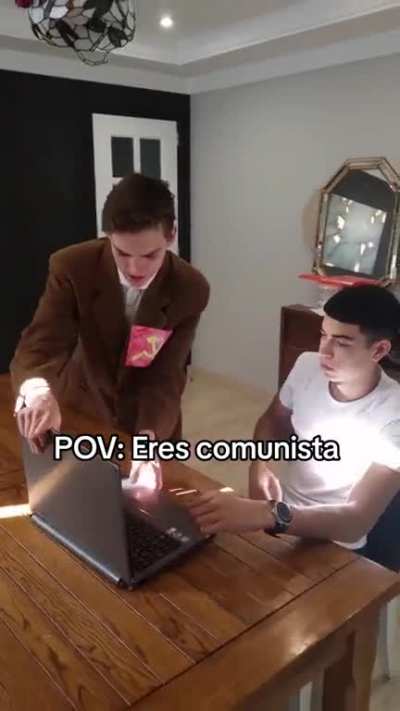 POV: eres comunista 