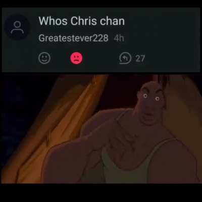 I regret knowing about Chris chan.