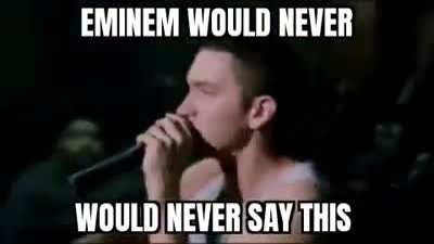 Eminem would never say this 😡😡