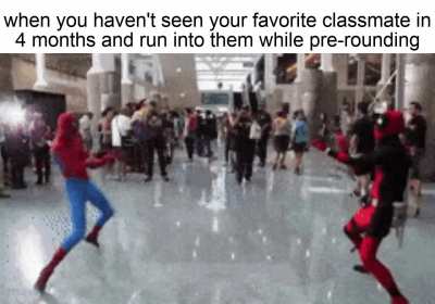 Only thing I miss about pre-clinicals is seeing classmates more often and feeling less lonely