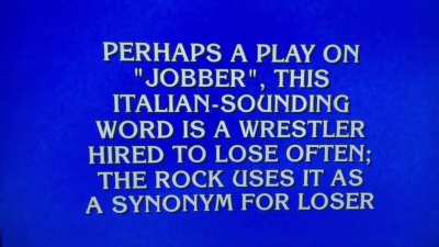 &ldquo;What is jabroni?&rdquo; from tonight&rsquo;s Jeopardy
