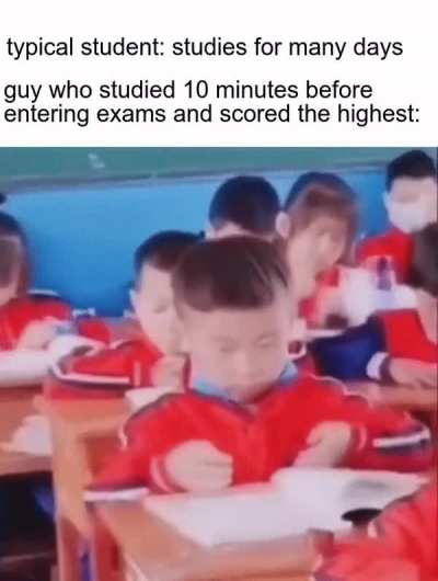 Pftt who studies anyways