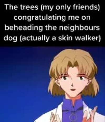 FUCK SKINWALKERS!!!1!