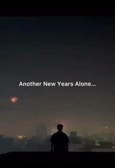 Alone last year and alone in the next.
