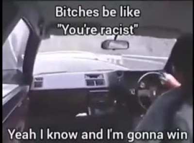 I'm the best racist
