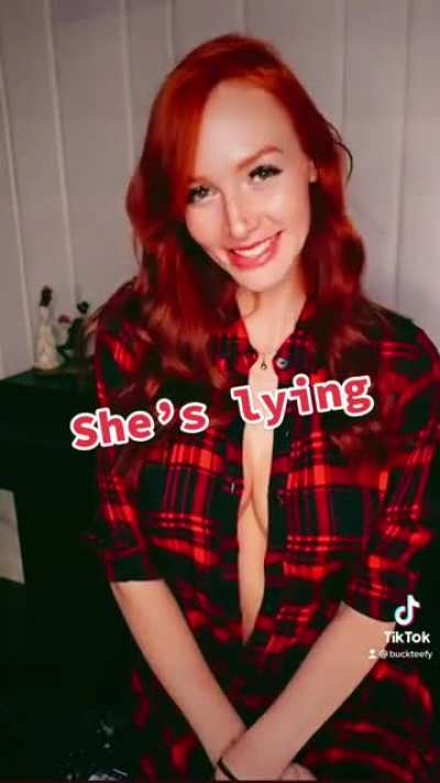 She&rsquo;s Lying?