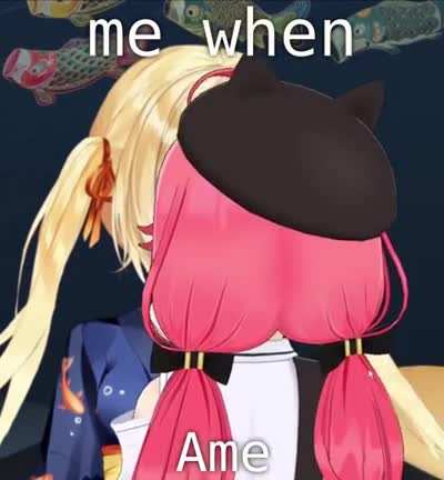 me when Ame