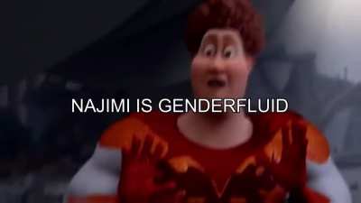 NAJIMI IS EVERYTHING