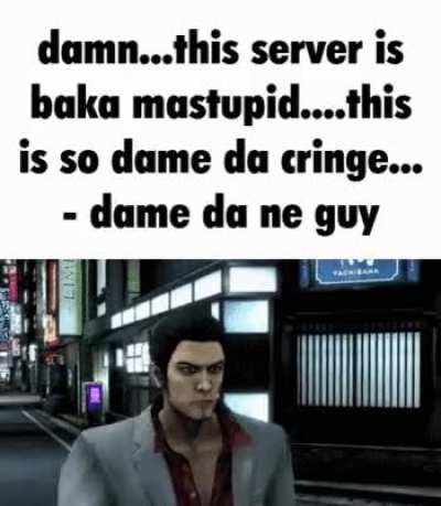 This server is baka mastupid….