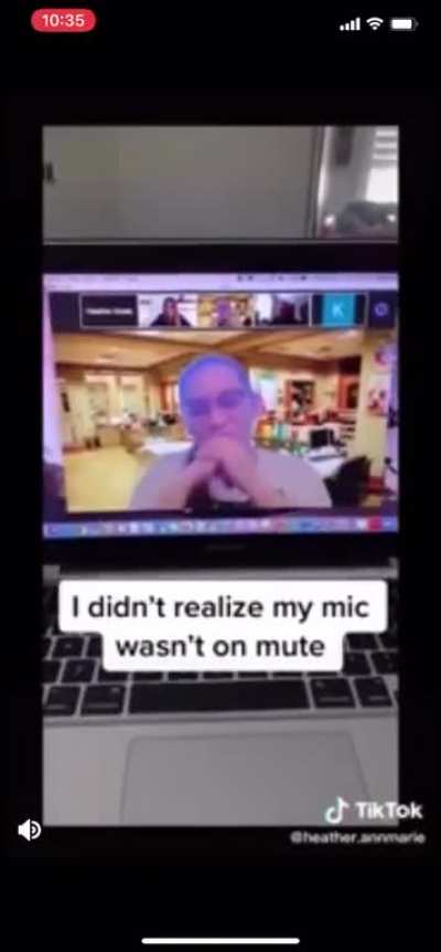 Making fun of someone during a Zoom call then realizing you didn&rsquo;t mute yourself