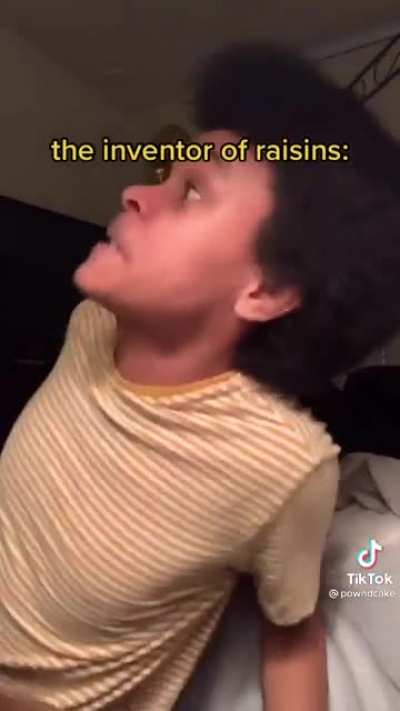Hes gone insane nobody should dry grapes.