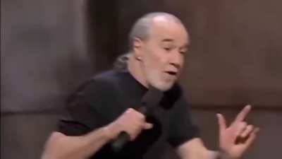 A classic from the late, great George Carlin.