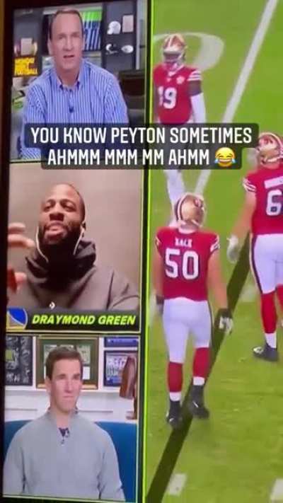 You know Peyton sometimes ahmm mmm ahmmm