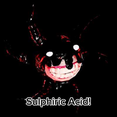Dont you just love Sulphiric Acid?
