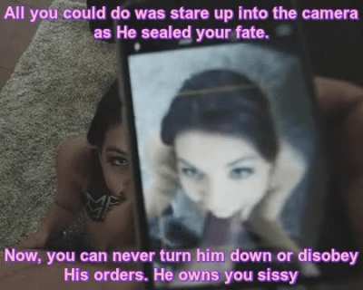 He owns you sissy