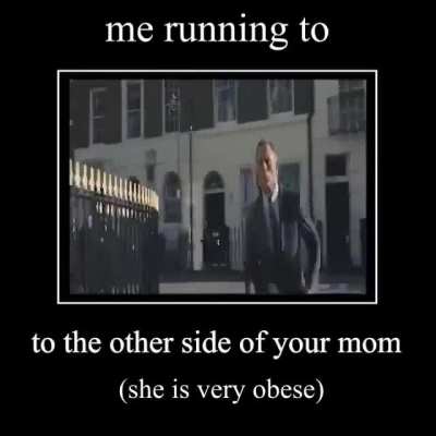 you're mom