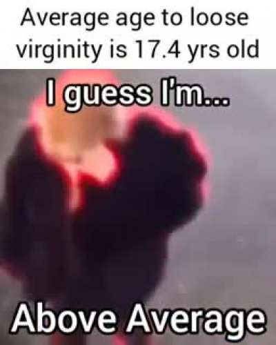 Haha im above average