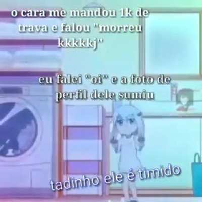 Tadinho kkkk
