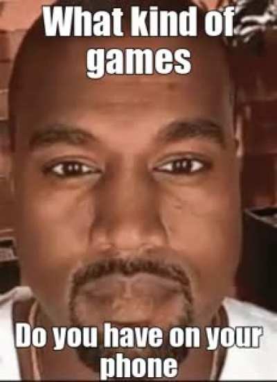 Can I play some of them 😐😐😑😐😐