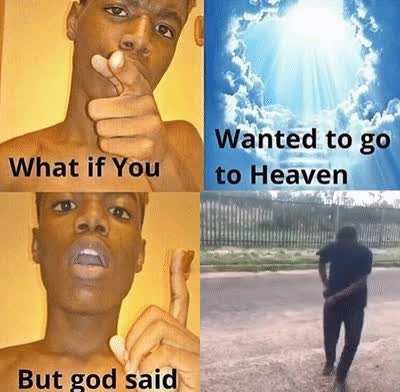 Fuck heaven,all my homies are in hell