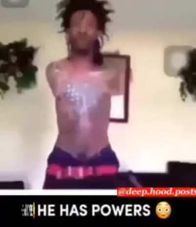 He has powers