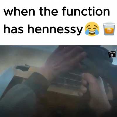 When the function has hennessy &eth;&curren;&pound;