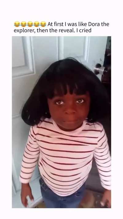 At first I was like Dora the explorer, then the reveal. I cried😂💀