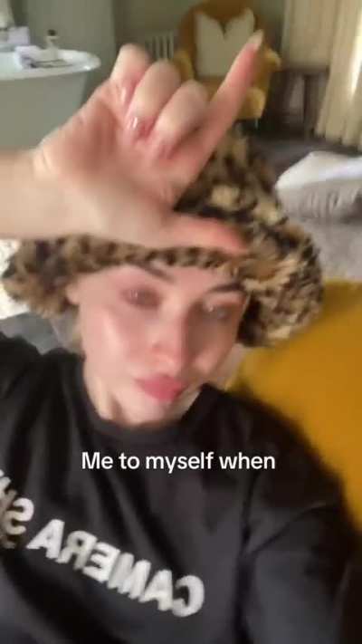 "me to myself when" Latest Tik Tok post | Tik Tok | July 2025