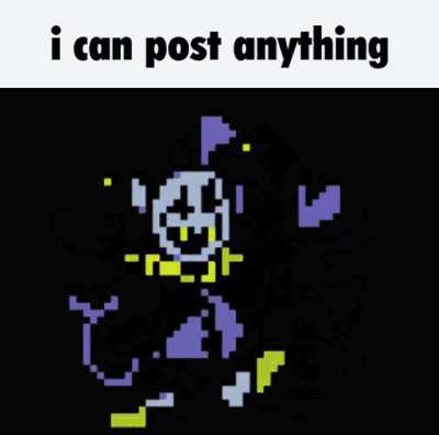 type "jevil can do anything, except _____" and let your keyboard finish the rest