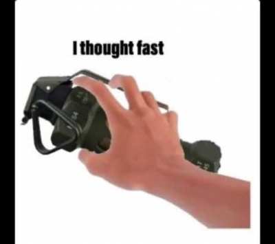 You don't gotta think fast no more