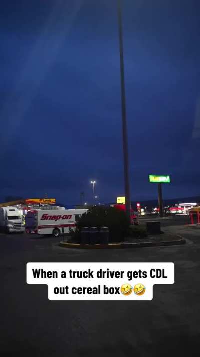 When a truck driver gets their CDL out of a cereal box