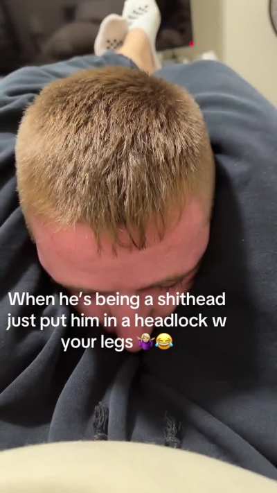 TikTok When he&rsquo;s being a shithead Headscissor