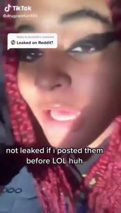 She&rsquo;s saying the nude vids aren&rsquo;t leaked but I leaked them lol I got them for cheap
