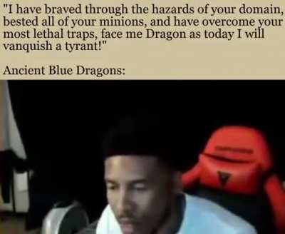 (He's already heard this speech 7 times now from 7 different "Dragon hunters")