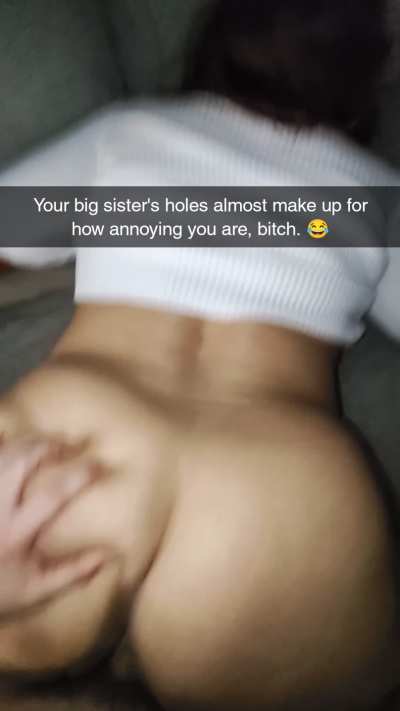 Your "big sis" only ended up making your problems worse, didn't she?