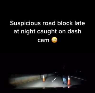 Creepy roadblock