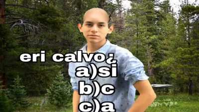 Eri calvo?
