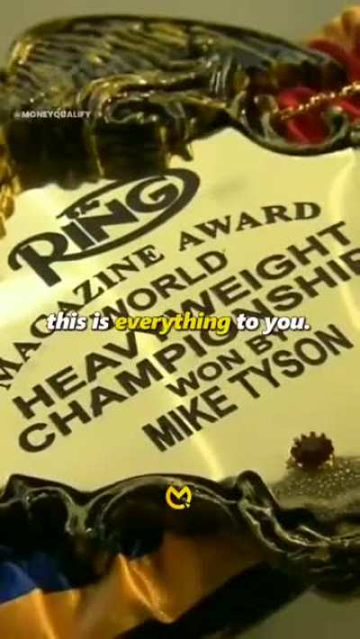 Mike Tyson, talking about what&rsquo;s really important in life.