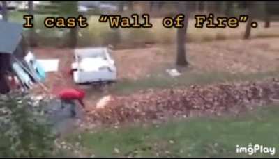 What was your favorite use of the &ldquo;Wall of Fire&rdquo; spell?