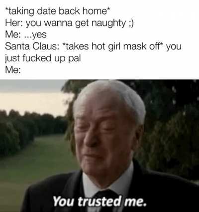 Please put me back on the nice list... I&rsquo;m begging you