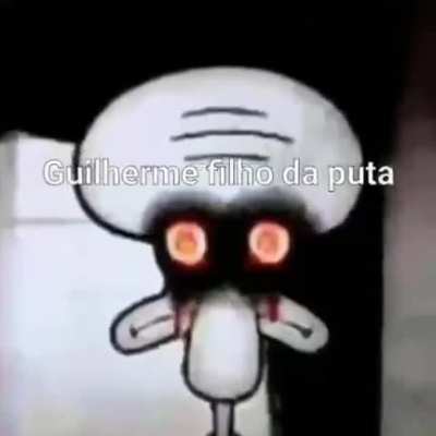 Guilherme 😡