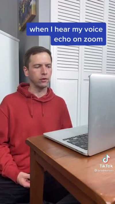 When you hear your voice echo on zoom