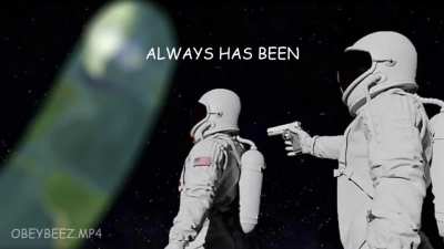 Always Has Been