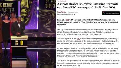 British-Nigerian filmmaker Akinola Davies Jr.&rsquo;s "Free Palestine" remark cut from the BBC television broadcast of the Baftas 2026. The online version retains it.