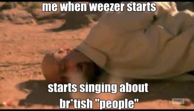 british weezer fans be like : "bloody hell this can't stop partying tune goes hard in the pub with the other blokes innit"