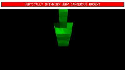 Vertically spinning Very Cancerous Rodent but something is wrong