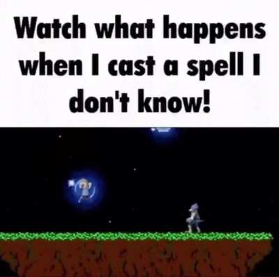 Watch what happens when I cast a spell I don&rsquo;t know!