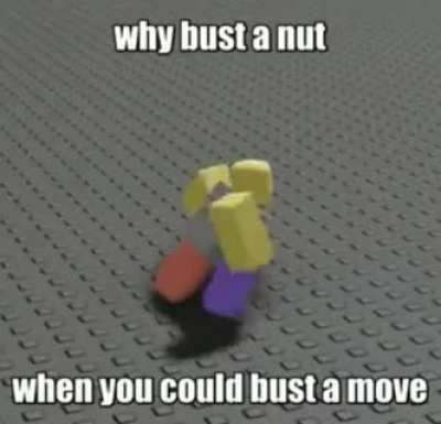 you should bust a move