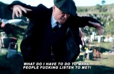 when my friends won't consider watching peaky even though its absolutely phenomenal