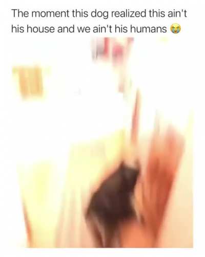 "Yo where's my foo... OOPS, wrong house"